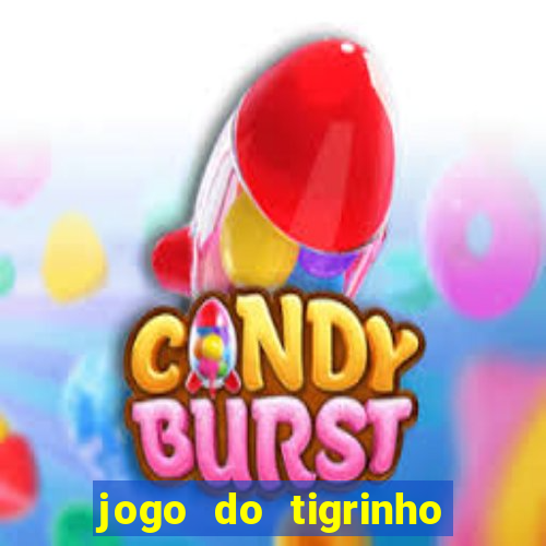 jogo do tigrinho aposta minima